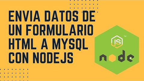 Enviar datos de un formulario HTML a una base de datos MySQL con NodeJS