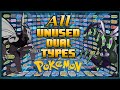 All Unused Dual Types in Pokémon