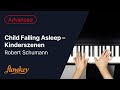 Child Falling Asleep – Kinderszenen - Robert Schumann (Piano Tutorial)