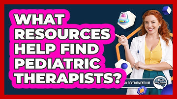 What Resources Help Find Pediatric Therapists?