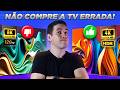 Você NÃO PRECISA de uma TV CARA! Como Escolher da MANEIRA CERTA!