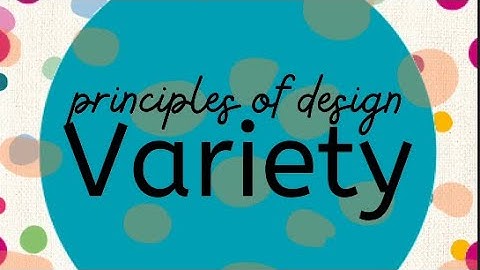 1 minute 🖼 vocab! What is VARIETY? (Principles of Design)