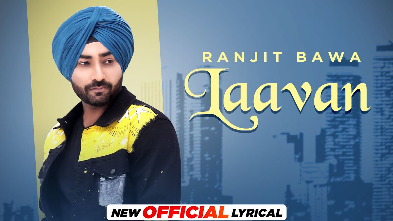 Laavan (Official Lyrical) | Ranjit Bawa | Desi Crew | Latest Punjabi Songs 2021 | Speed Records