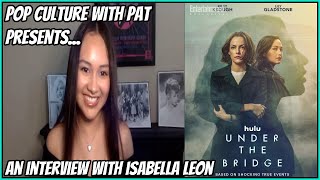 Isabella Leon Talks Hulu’s Under The Bridge, Working With Javon Walton, Lily Gladstone and MORE!