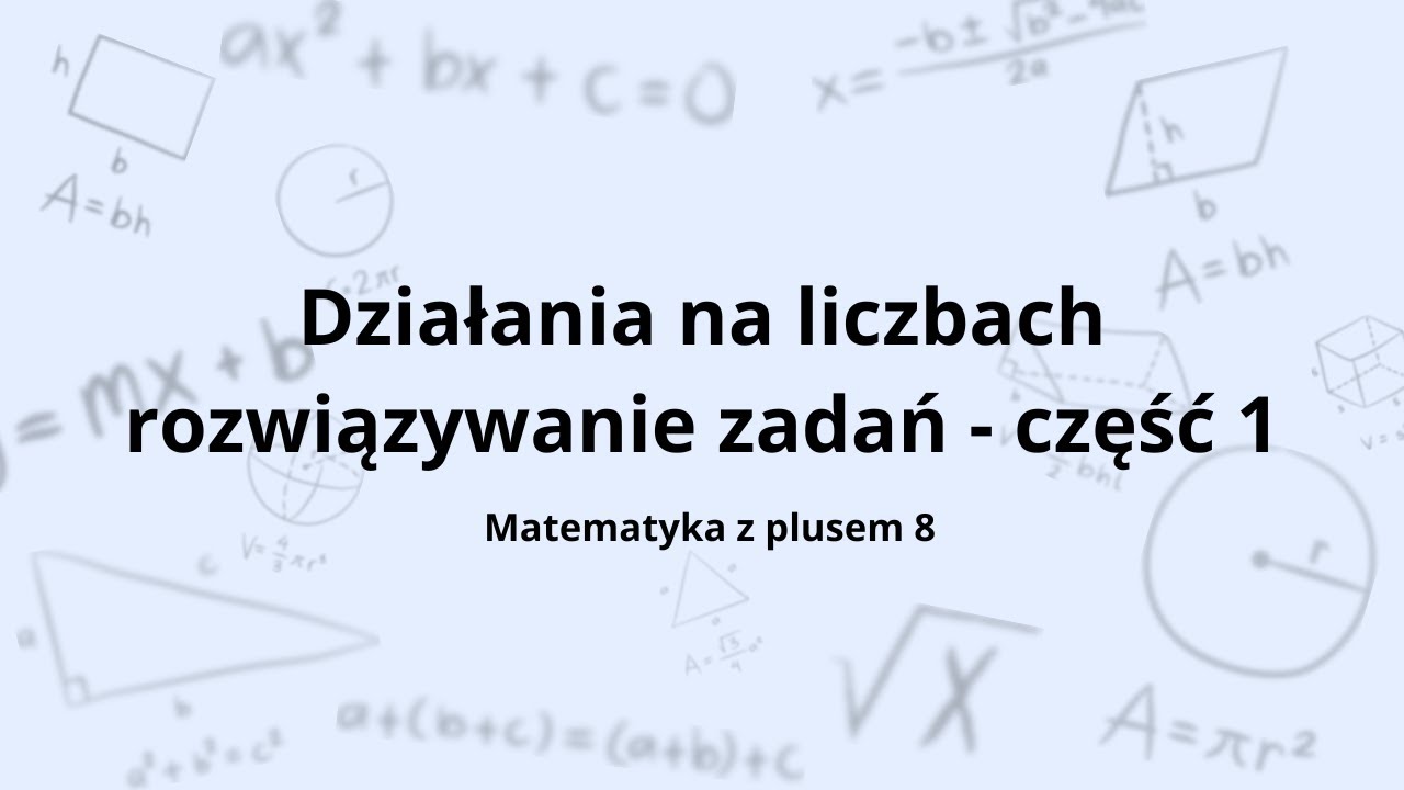 Działania Na Liczbach Klasa 8 Dzialania na liczbach klasa 8 - rozwiązywanie zadań część 1 - YouTube