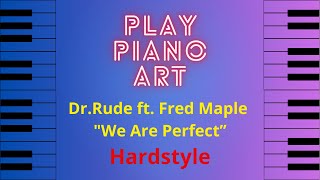 How to play Dr.Rude ft. Fred Maple "We Are Perfect" _/_\_piano melody_/_\_
