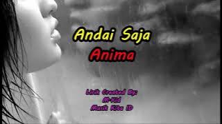 Anima Band ~ Andai Saja {Lirik Lagu}