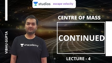 L4: Continued | Centre of Mass | Mechanics for JEE 2020 | Vibhu Gupta