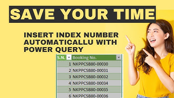Save your time How to add index number in power query automatic