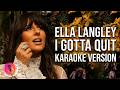I Gotta Quit Karaoke Ella Langley mp3