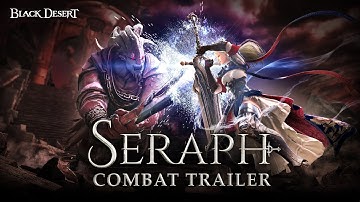 New Class: Seraph - Combat Trailer I Black Desert