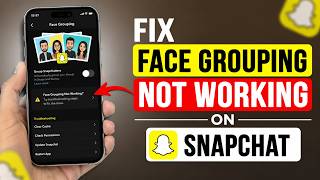 How to Fix Face Grouping Not Working on Snapchat screenshot 3
