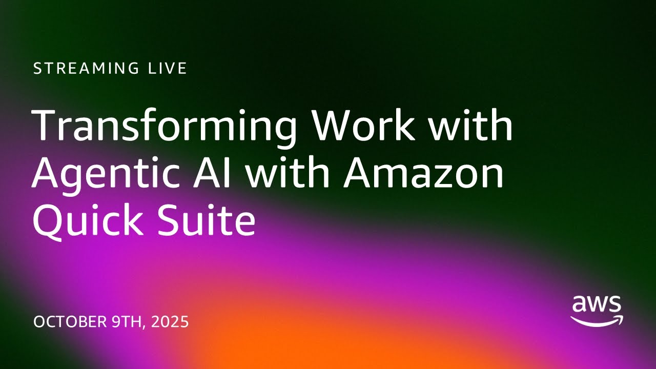 Transforming Work with Agentic AI with  Amazon Quick Suite