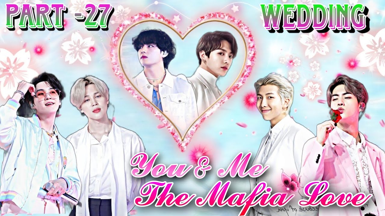 You & Me The Mafia Love 𖣘 Part-27 || Namjin & Yoonmin wedding and taekook ? ||Taekookgajog