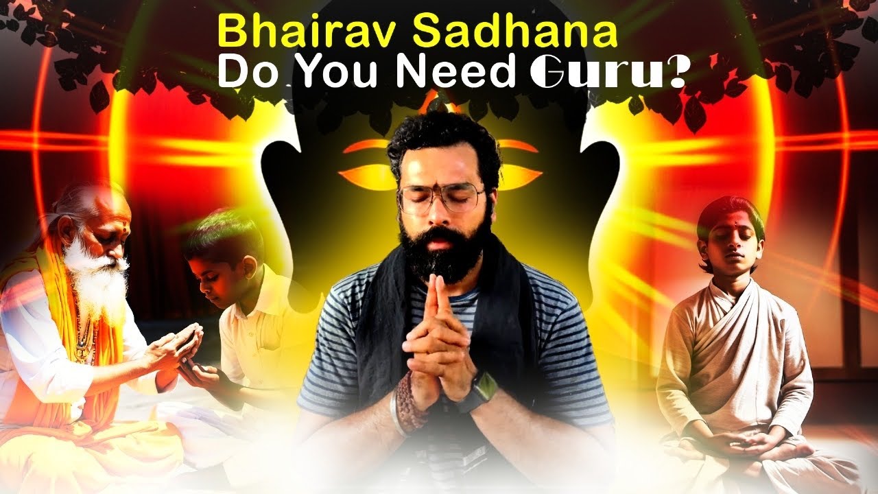 BHAIRAVA SADHANA - WITH AND WITHOUT GURU.