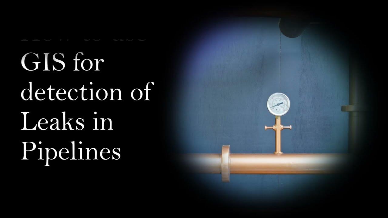 How to use GIS for detection of Leaks in Pipelines - YouTube