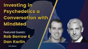 Investing in Psychedelics a Conversation with MindMed