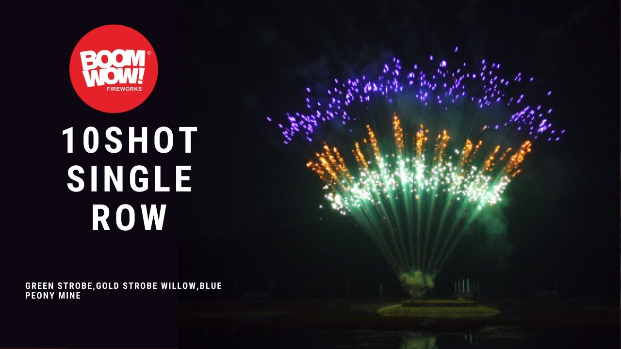 10s Single row,Green strobe,gold strobe willow,blue peony mine. YouTube