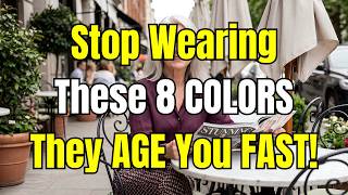 8 COLOR MISTAKES That Make Older Women Look Dated, Tired, and Avoided! 8 COLOR MISTAKES That Make Older Women Look Dated, Tired, and Avoided!