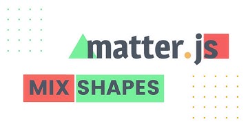 Mix Shapes By (Matter.js)
