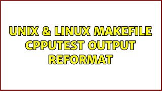 Unix & Linux: Makefile cppUtest output reformat