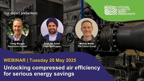 Unlocking compressed air efficiency for serious energy savings - webinar