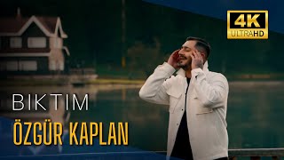 Özgür Kaplan |  Bıktım [ 2023 Official Video © ]