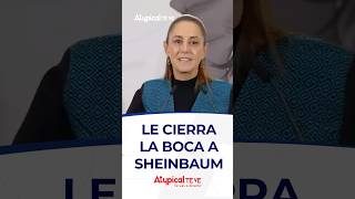 LE CIERRA LA BOCA A SHEINBAUM | #shorts