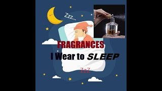 My favourite BEDTIME PERFUMES! FRAGRANCES I love to wear to BED!