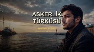 Askerlik Türküsü Samsun Yöresi Anadolu Türküleri Ezgileri