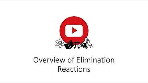 Overview of Elimination Reactions