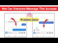 not everyone can message this account instagram problem | not everyone can message this account