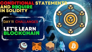 Conditional Statements and Require Keyword in Solidity || Blockchain Development || Day 11