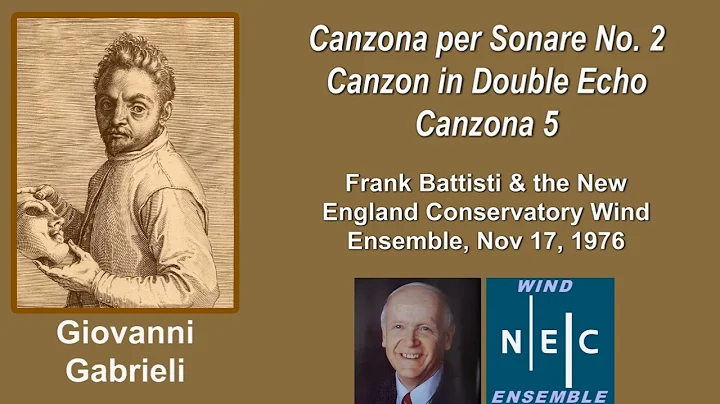 3 Brass Works by Gabrieli. Frank Battisti Conducting the New England Conservatory Wind Ens.: 1976