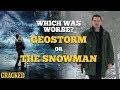 Which Was Worse? Geostorm or The Snowman - Cracked Responds