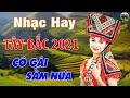 Cô Gái Sầm Nưa 2021, Nhạc Đám Cưới Vùng Cao DJ TEST LOA.Nhạc Sống Tây Bắc Có Lời RỘN RÀNG BẢN LÀNG