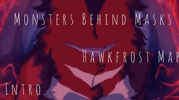 Monsters Behind Masks - [Intro] - Hawkfrost AU AMV MAP (Warriors Cats)