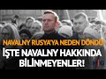 Navalny Rusya’ya Neden Döndü? Navalny Hakkında Bilinmeyen Her Şey Bu Videoda!