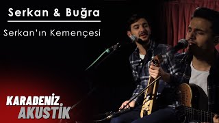 Serkan Aydın & Buğrahan Denizoğlu - Serkan'ın Kemençesi / Çaykara