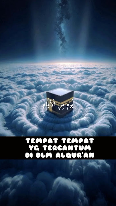 Tempat Tempat Yg Tercantum Di Dlm Alqur'an #youtube #youtubeshorts #quotes #dakwahislam