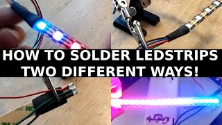 DIY  How To Solder Led Strips  In Two Ways  Updated Video !