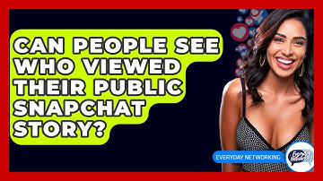 Can People See Who Viewed Their Public Snapchat Story? - Everyday-Networking