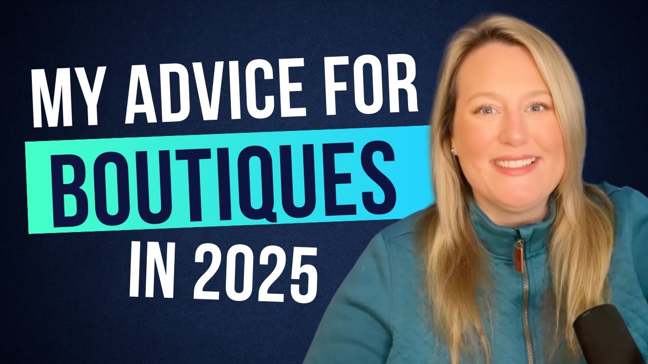 My Advice for Boutique Owners 2025