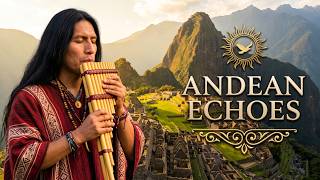 Andean Pan Flute 🌿 Relaxing music for inner peace and soul healing