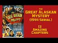 The Great Alaskan Mystery 1944 serial