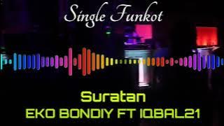 SURATAN EKO BONDIY FT IQBAL21 SINGLE FUNKOT