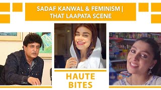 Is Sadaf Kanwal Wrong | Feminism 101 | Shahroz Sabzwari | THAT Laapata Scene | Ayeza Khan