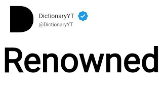 Renowned Meaning in English