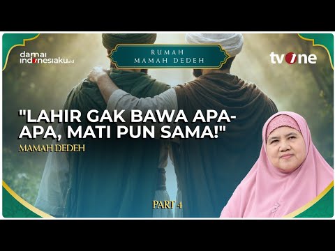 "You Come Into This World With Nothing, You Leave With Nothing!" | RUMAH MAMAH DEDEH