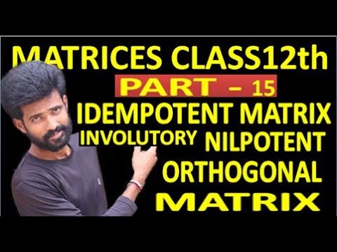 Idempotent Matrices, Involutory,